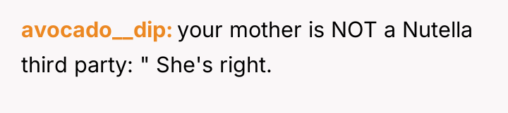avocado__dip your mother is NOT a Nutella third party: "...