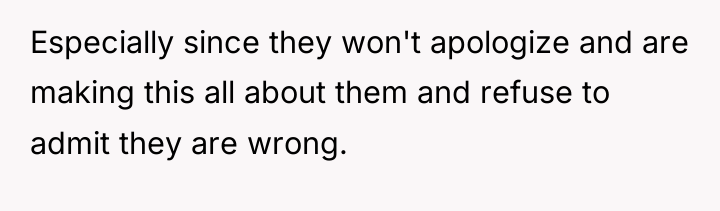 Especially since they won't apologize and are making this all...