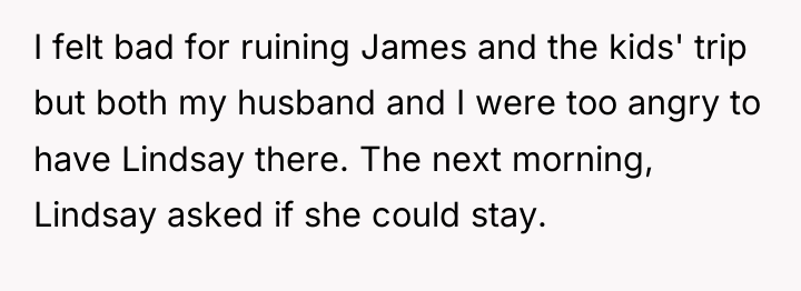 I felt bad for ruining James and the kids' trip...