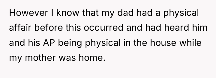 However I know that my dad had a physical affair...