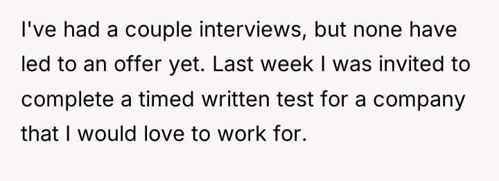I've had a couple interviews, but none have led to...