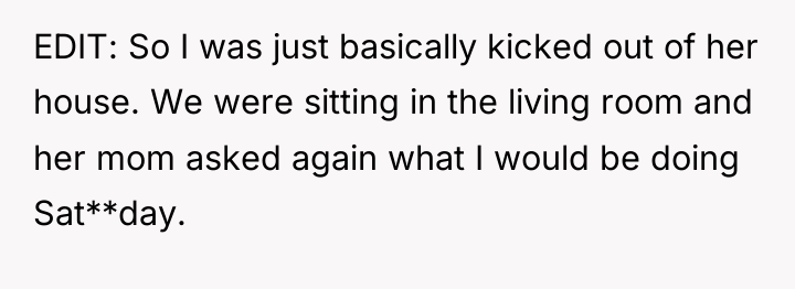 EDIT: So I was just basically kicked out of her...