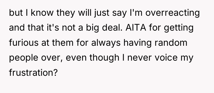 but I know they will just say I'm overreacting and...