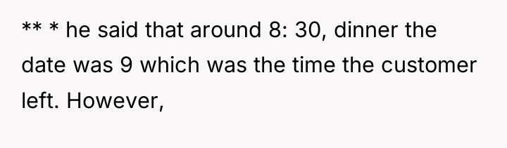 ** * he said that around 8: 30, dinner the...