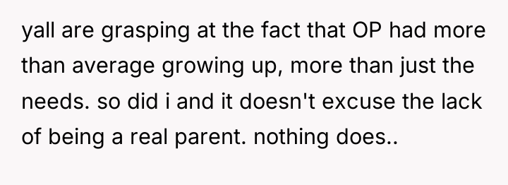 yall are grasping at the fact that OP had more...