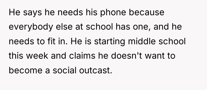 He says he needs his phone because everybody else at...