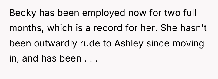 Becky has been employed now for two full months, which...
