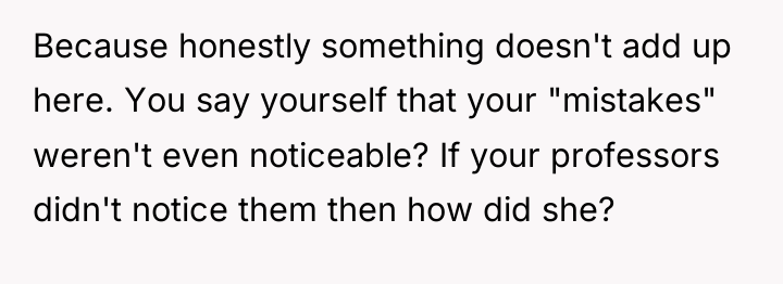 Because honestly something doesn't add up here. You say yourself...