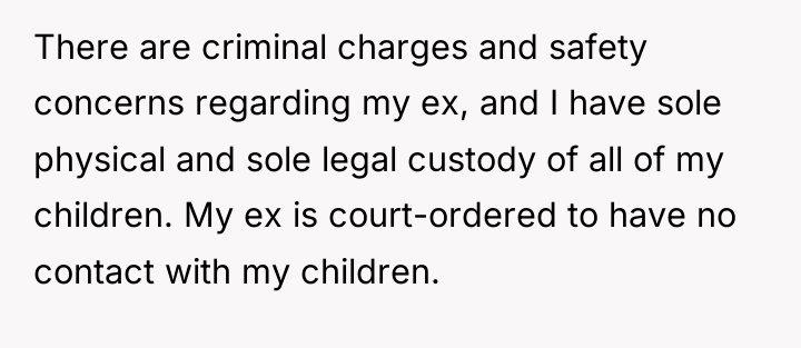 There are criminal charges and safety concerns regarding my ex,...