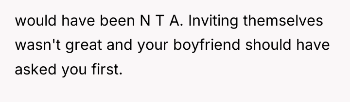 would have been N T A. Inviting themselves wasn't great...