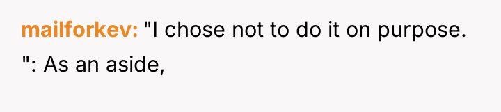 mailforkev "I chose not to do it on purpose. ":...