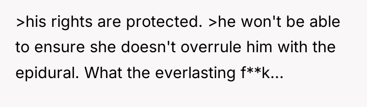 >his rights are protected. >he won't be able to ensure...