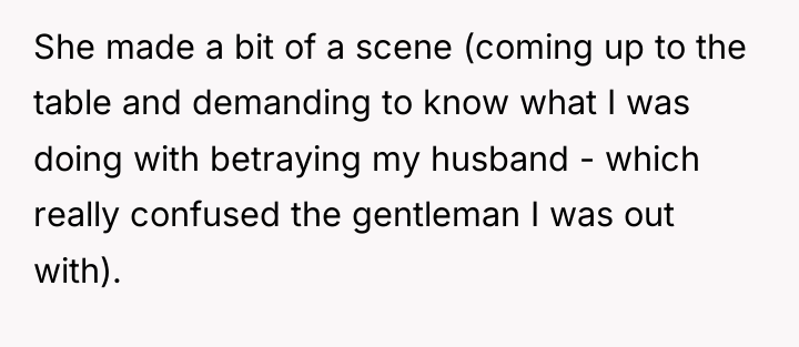 She made a bit of a scene (coming up to...