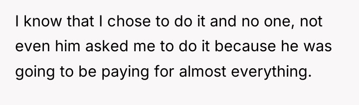 I know that I chose to do it and no...