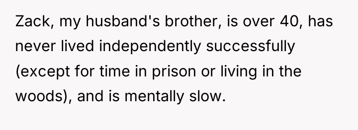 Zack, my husband's brother, is over 40, has never lived...