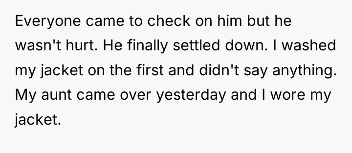 Everyone came to check on him but he wasn't hurt....