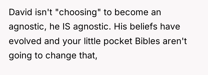 David isn't "choosing" to become an agnostic, he IS agnostic....