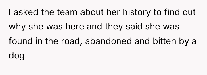 I asked the team about her history to find out...