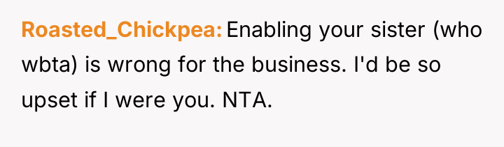 Roasted_Chickpea Enabling your sister (who wbta) is wrong for the...