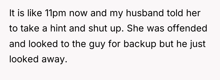 It is like 11pm now and my husband told her...