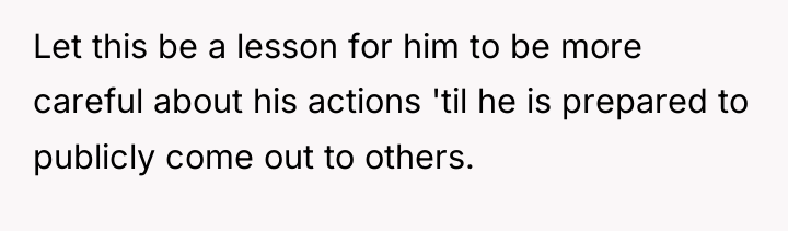 Let this be a lesson for him to be more...
