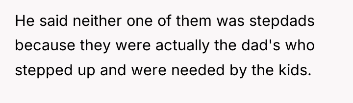 He said neither one of them was stepdads because they...