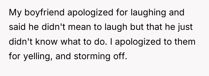 My boyfriend apologized for laughing and said he didn't mean...