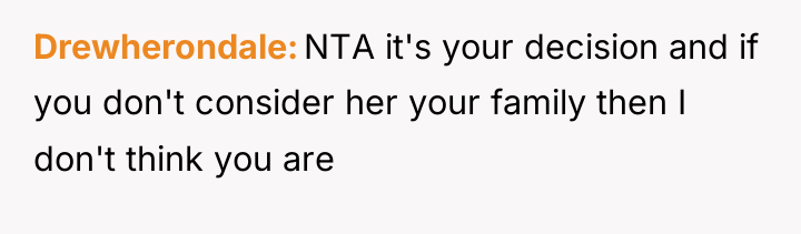 Drewherondale NTA it's your decision and if you don't consider...
