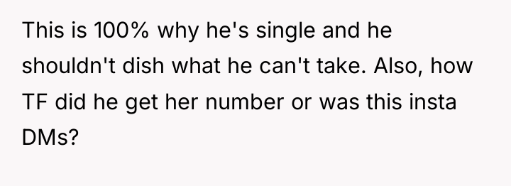 This is 100% why he's single and he shouldn't dish...
