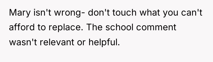 Mary isn't wrong- don't touch what you can't afford to...