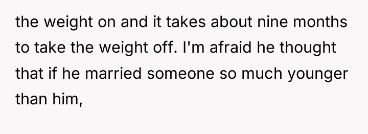 the weight on and it takes about nine months to...