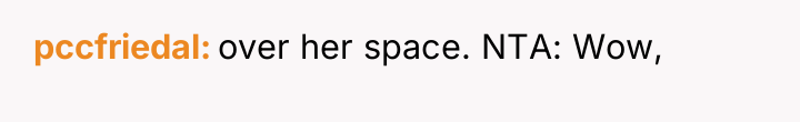 pccfriedal over her space. NTA: Wow,