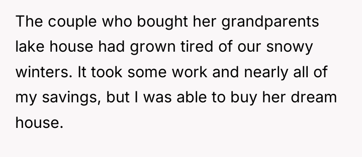 The couple who bought her grandparents lake house had grown...