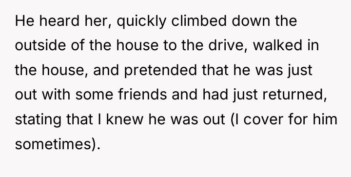 He heard her, quickly climbed down the outside of the...
