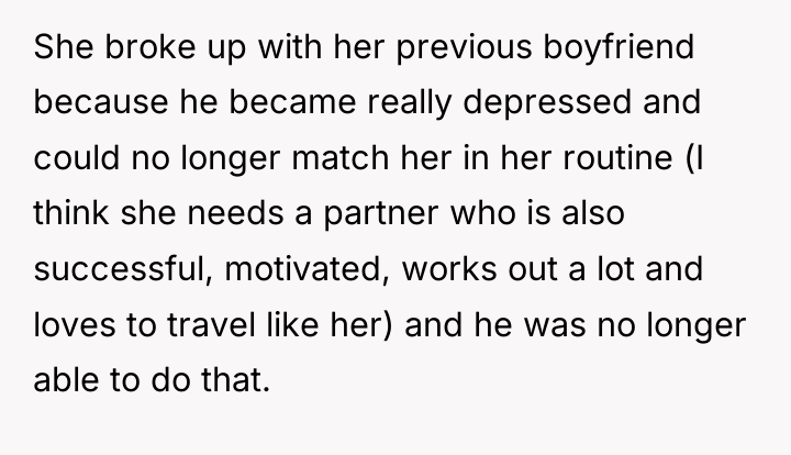She broke up with her previous boyfriend because he became...