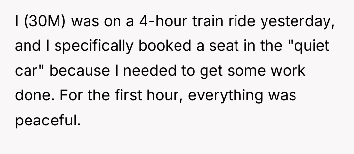 I (30M) was on a 4-hour train ride yesterday, and...