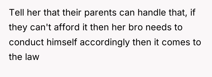 Tell her that their parents can handle that, if they...