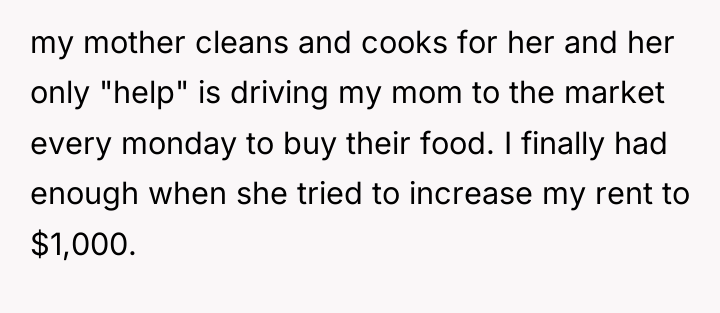 my mother cleans and cooks for her and her only...