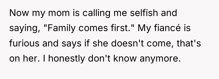 Now my mom is calling me selfish and saying, "Family...
