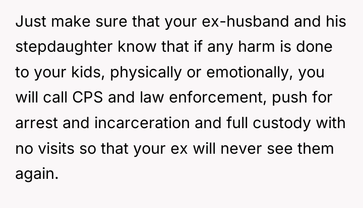 Just make sure that your ex-husband and his stepdaughter know...