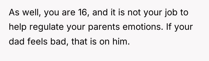 As well, you are 16, and it is not your...