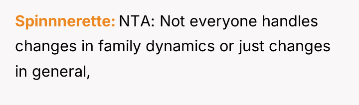 Spinnnerette NTA: Not everyone handles changes in family dynamics or...