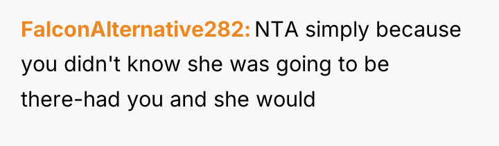 FalconAlternative282 NTA simply because you didn't know she was going...