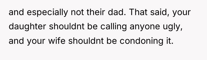 and especially not their dad. That said, your daughter shouldnt...