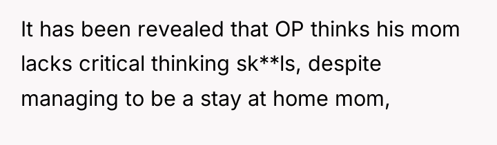 It has been revealed that OP thinks his mom lacks...