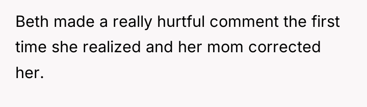 Beth made a really hurtful comment the first time she...