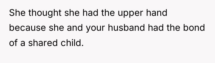 She thought she had the upper hand because she and...