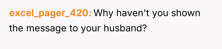 excel_pager_420 Why haven't you shown the message to your husband?