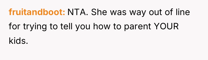 fruitandboot NTA. She was way out of line for trying...