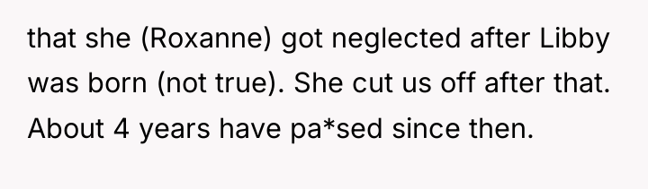 that she (Roxanne) got neglected after Libby was born (not...